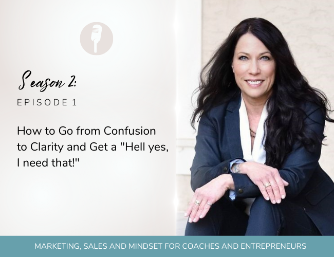 PODCAST: How to Go From How to go from Confusion to Clarity and Get a Yes, I need that