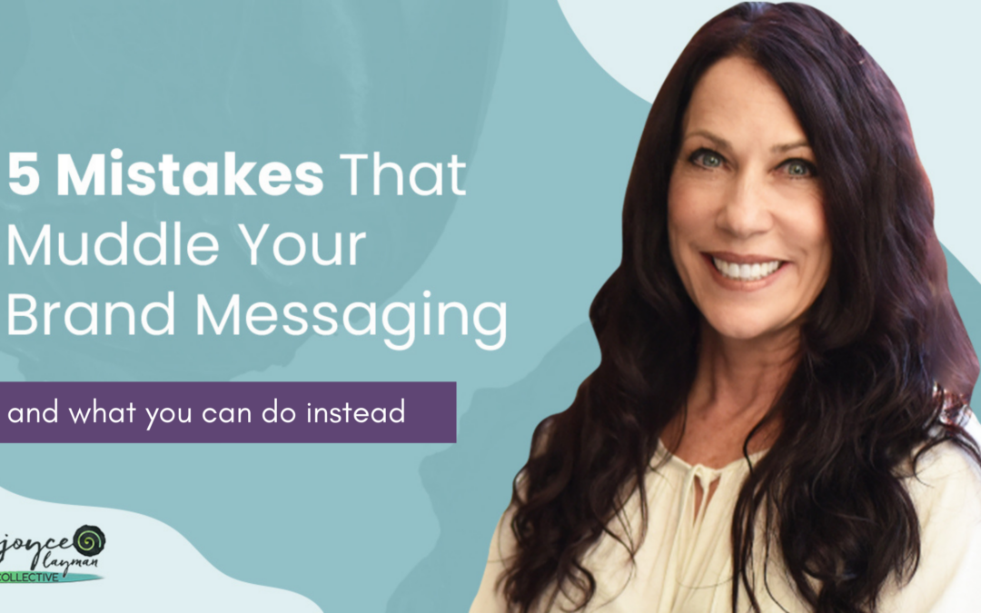5 Mistakes that Muddle Your Brand Messaging