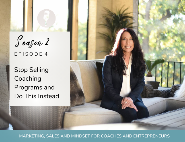 PODCAST: Stop Selling Coaching Programs & Do This Instead