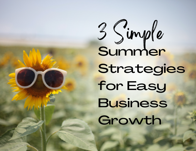 Simple Summer Strategies for Easy Business Growth