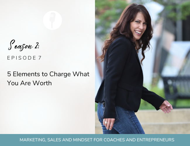 PODCAST: 5 Elements to Charge What You Are Worth