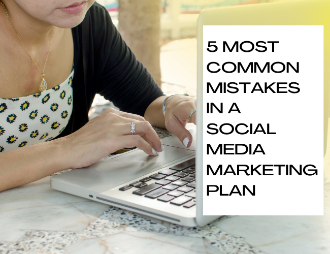 Top 5 Common Mistakes in a Social Media Marketing Plan