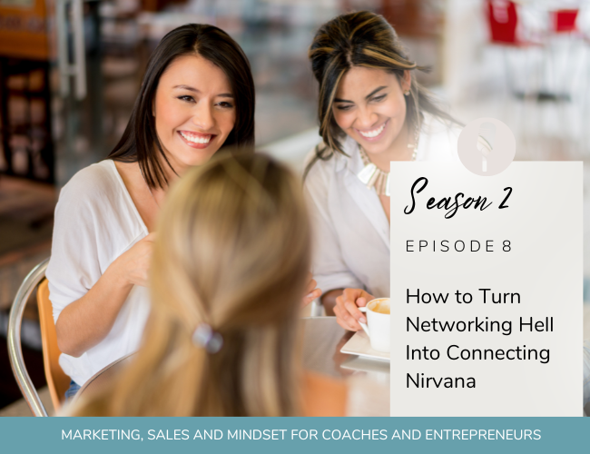 PODCAST: How to Turn Networking Hell Into Connecting Nirvana