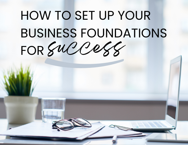 How to Set Up Your Business Foundations for Success