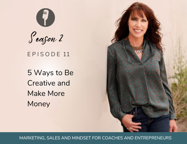 PODCAST: 5 Ways to Be More Creative and Make Money