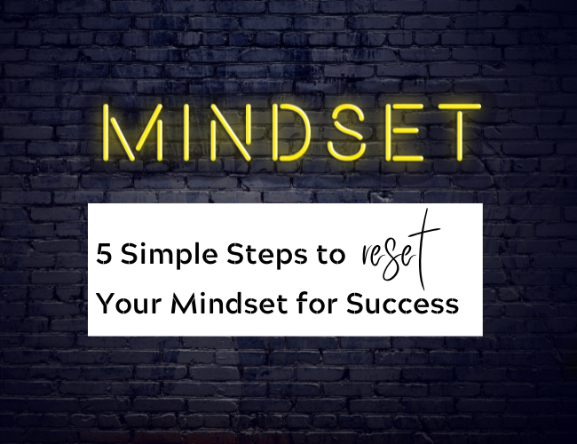 5 Simple Steps to Reset Your Mindset for Success in 2023