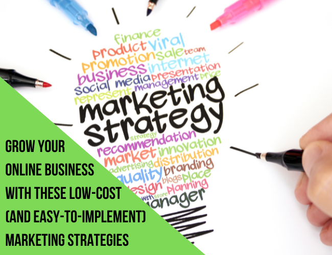 Grow Your Online Business With These Low-Cost Marketing Strategies