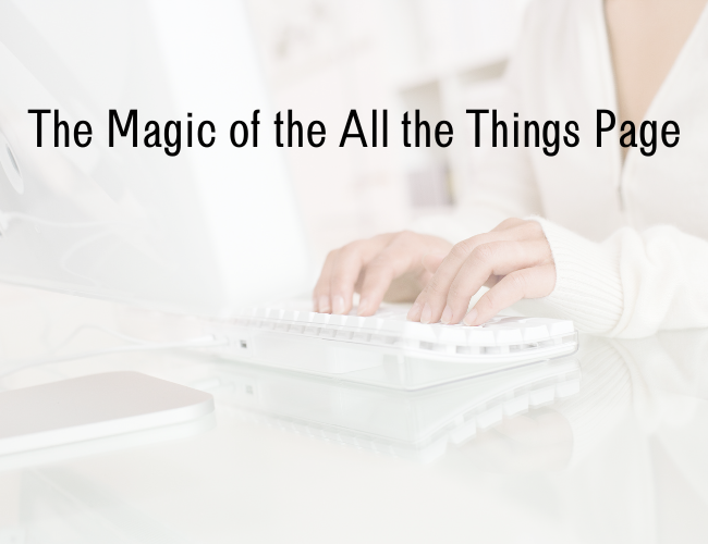 The Magic of the “All the Things” Page
