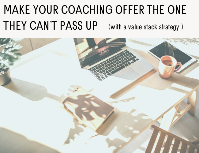 Make Your Coaching Offer The One They Can’t Pass Up