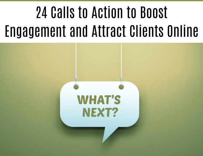 24 Calls to Action to Boost Engagement and Attract Clients Online