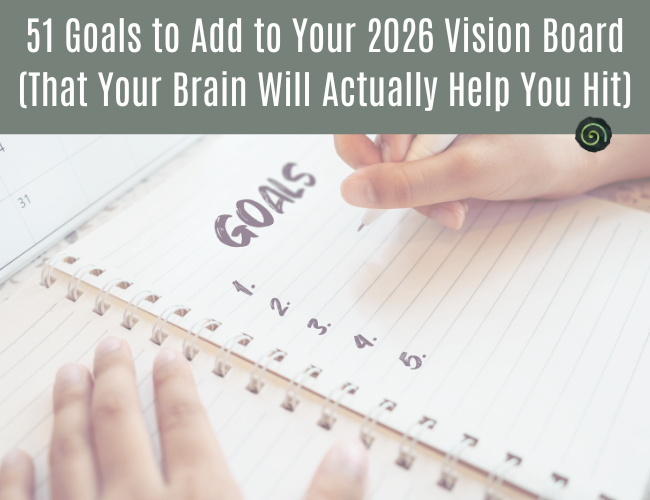 51 Goals to Add to Your 2026 Vision Board (That Your Brain Will Actually Help You Hit)