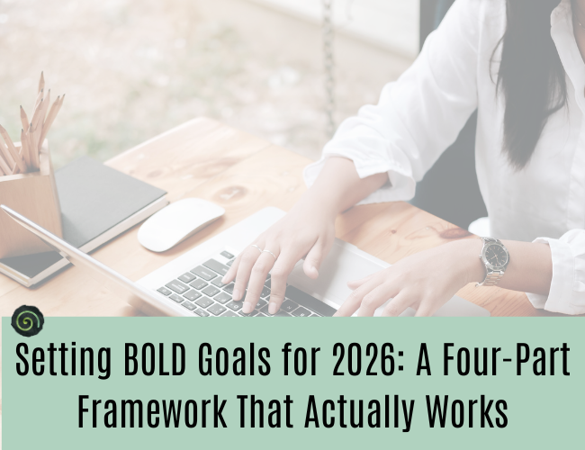 Setting Bold Goals for 2026: A Four-Part Framework That Actually Works